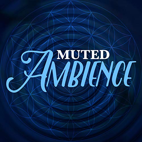 Play Muted Ambience by Music for Quiet Moments on Amazon Music