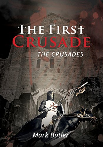 The First Crusade (The Crusades)