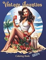 Vintage Beauties 1950's Coloring Book: Nostalgic Elegance for Adult Coloring. Stunning Grayscale Portraits. (Vintage Beauties & Gentlemen - Nostalgic Coloring Series) B0CLZ75QCB Book Cover