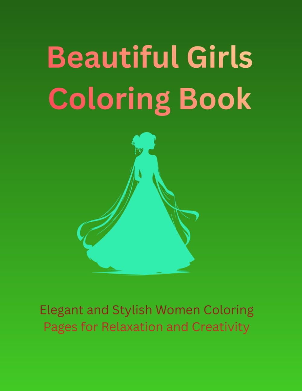 Beautiful Girls Coloring Book: Elegant and Stylish Women Coloring Pages for Relaxation and Creativity (Fairies)