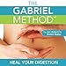 The Gabriel Method: Heal Your Digestion