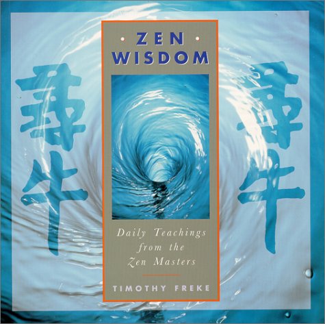 Zen Wisdom: Daily Teachings from the Zen Masters