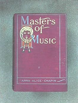 Hardcover Masters of music; their lives and works 1901 [Hardcover] Book