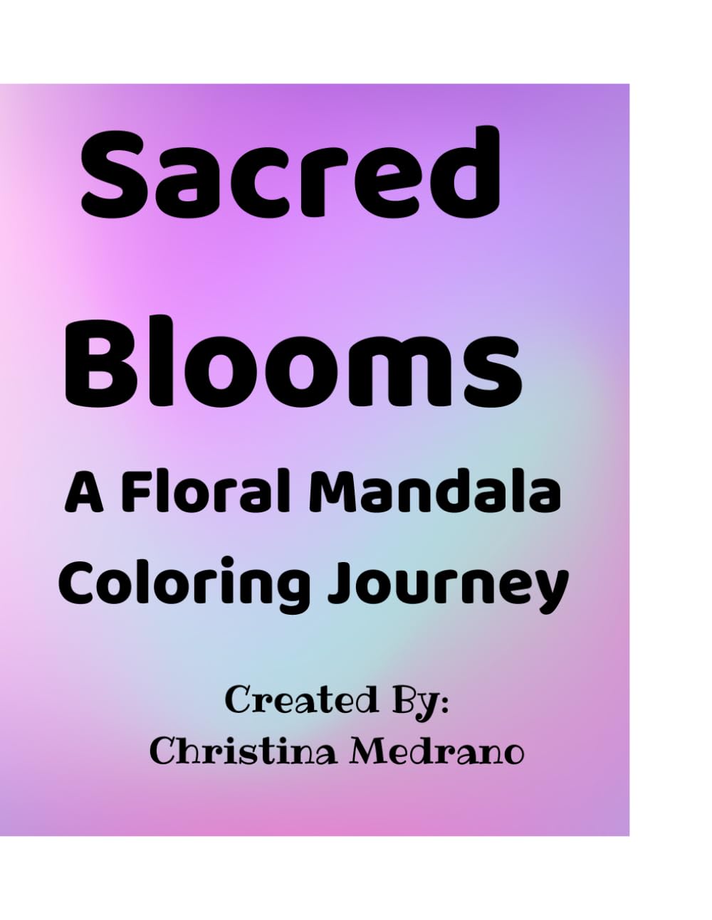 Sacred Blooms: An Elegant Floral Mandala Coloring Book