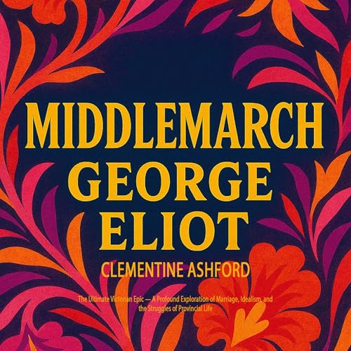 Amazon.com: Middlemarch: Penguin Classics (Audible Audio Edition