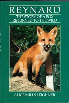 Hardcover Reynard: The Story of a Fox Returned to the Wild Book