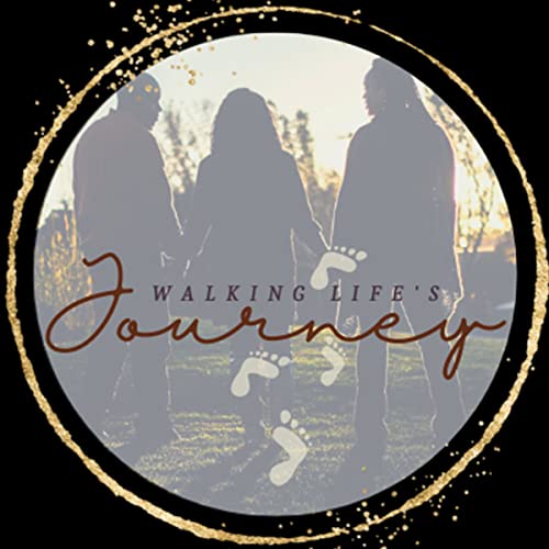 Walking Life&rsquo;s Journey Podcast cover art