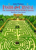Inside the Crystal: the Astonishing Mazeworld Journey: The Astonishing Mazeworld Journey (Mazeworld series) 0867888342 Book Cover