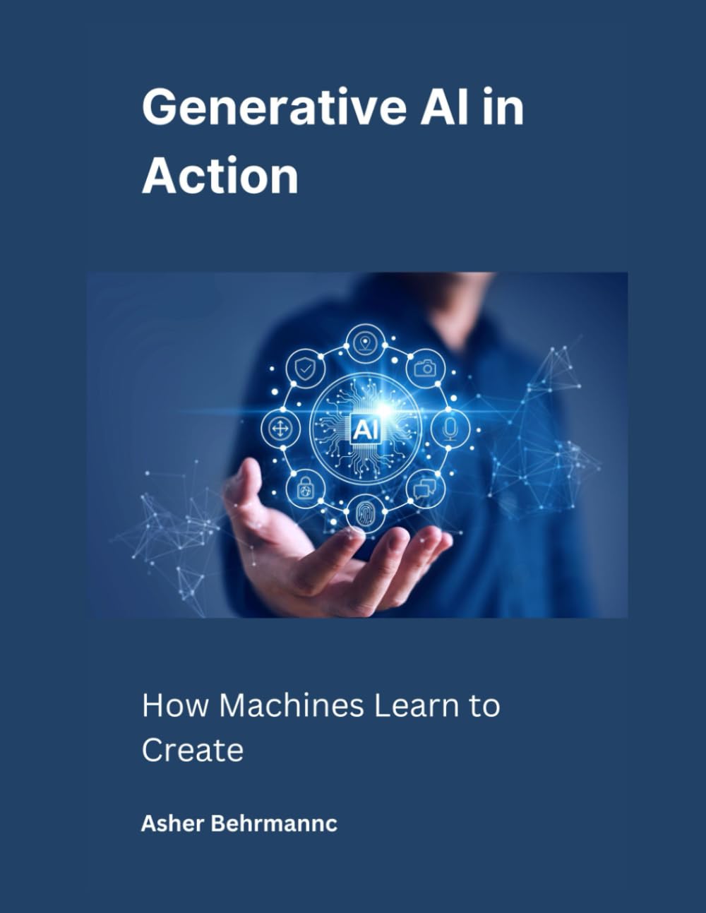 Generative AI in Action: How Machines Learn to Create