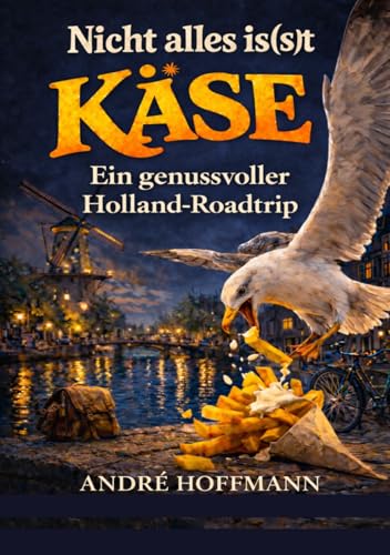Bild: Nicht alles is(s)t K�se: Ein genussvoller Holland Roadtrip f�r 14,99 EUR bei amazon.de