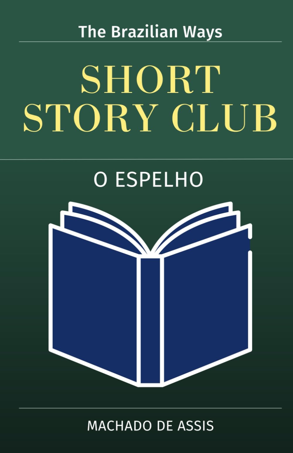 O Espelho (The Mirror) [Bilingual edition]: Original version + Adapted version for learners of Portuguese (CEFR level B1-C1) (Short Story Club: Read Adapted Classics and Learn Portuguese)