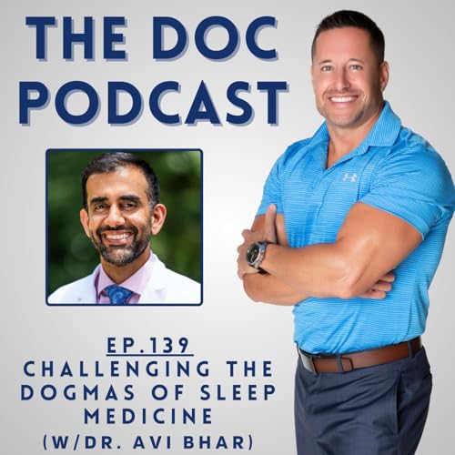 Challenging the Dogmas of Sleep Medicine (w/Dr. Avi Bhar) [Ep.139]