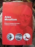  Alex Moulton: From Bristol to Bradford-on-Avon - a lifetime in Engineering