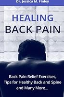 Healing Back Pain: Back Pain Relief Exercises and Tips for Healthy Back and Spine 151422027X Book Cover