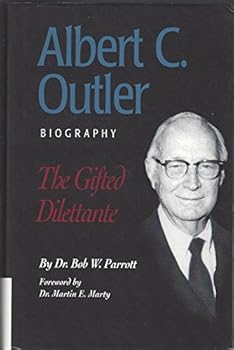 Hardcover Albert C. Outler: The gifted dilettante Book