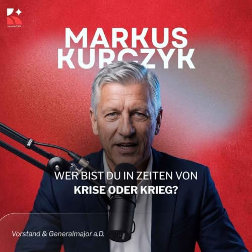 Wer bist Du in Zeiten von Krise oder Krieg? &ndash; mit Generalmajor a. D. Markus Kurczyk, Vorstand des Instituts f&uuml;r die mitteldeutsche Sicherheitsindustrie