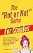 The Hot or Not Game for Couples: Sexy and Naughty Conversation Starters to Spice Things Up, Break the Ice, and Explore Kinks and Fantasies (All While Laughing) (Let's Get It On)