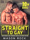 Straight to Gay — Taboo Menage, Used, Hardcore, Bisexual, MMM First Time Sex Stories for Men (30...