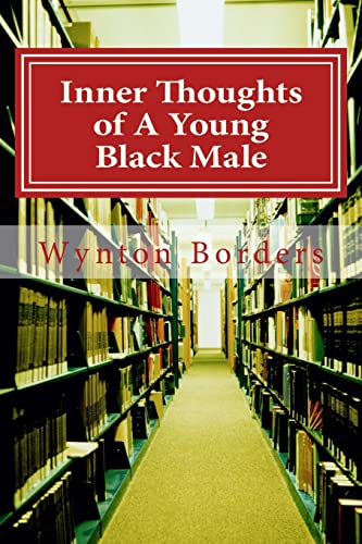 Inner Thoughts of A Young Black Male: Love, Life, Poverty, and Love