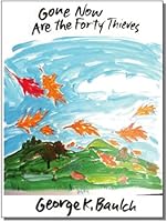 Gone Now Are The Forty Thieves 0971509212 Book Cover