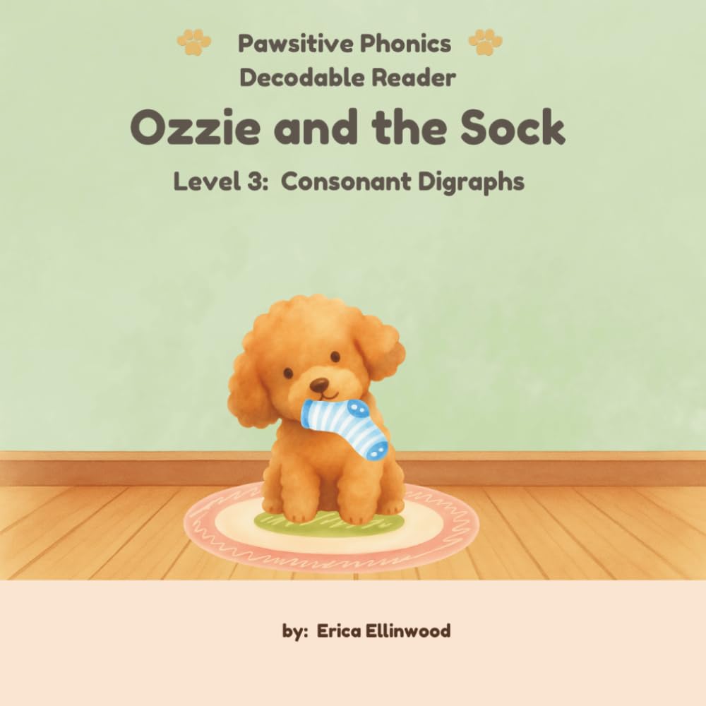 Ozzie and the Sock (Pawsitive Phonics Decodable Reader: Level 3 Consonant Digraphs)