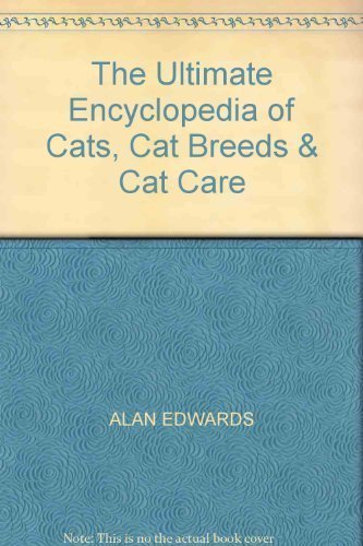The Ultimate Encyclopedia of Cats, Cat Breeds & Cat Care Paperback 2004