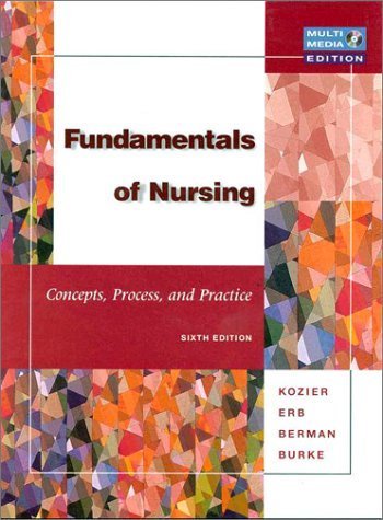 Fundamentals of Nursing: Concepts, Process and Practice, Sixth Edition n 6 Pck Sub Edition by Kozier, Barbara, Berman, Audrey Jean, Erb, Glenora (1999) Hardcover