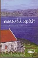 Emerald Spirit: A Journey Into the Irish Heart and Soul 1856354105 Book Cover