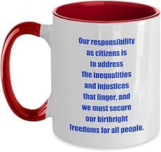 Patriotism America Country Quote Saying Mug Our responsibility as citizens is to address the inequalities and injustices that.