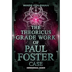 THE THEORICUS GRADE WORK OF PAUL FOSTER CASE Audiolibro Por wade coleman, Paul Foster Case arte de portada