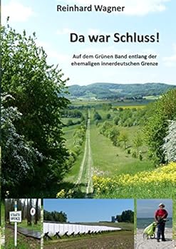 Paperback Da war Schluss!: Auf dem Grünen Band entlang der ehemaligen innerdeutschen Grenze [German] Book