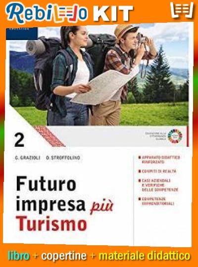 Libro scolastico FUTURO IMPRESA PIU TURISMO LIBRO MISTO CON LIBRO DIGITALE (9788823355095) - Libro Scolastico + Kit Scuola con Copertine Rebillo
