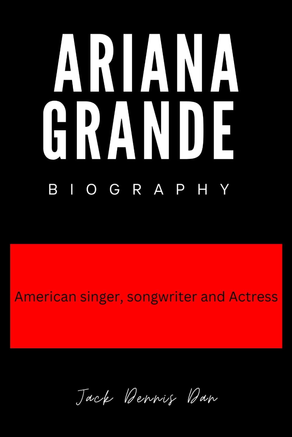 Ariana Grande Biography: American singer, songwriter and actress (Biography of famous and popular American singers and artists)