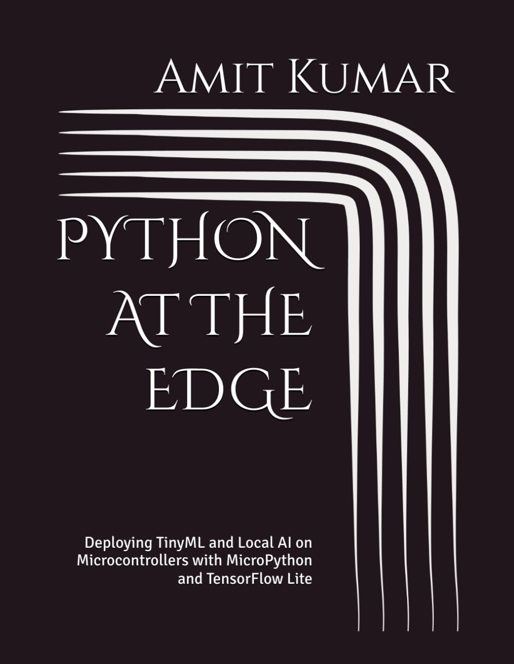 PYTHON AT THE EDGE: Deploying TinyML and Local AI on Microcontrollers with MicroPython and TensorFlow Lite
