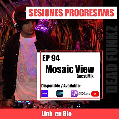 S7E94 - Sesiones Progresivas Episode 94 Mosaic View Guest Mix