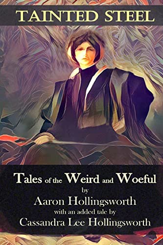 Tainted Steel: Tales of the Weird and Woeful