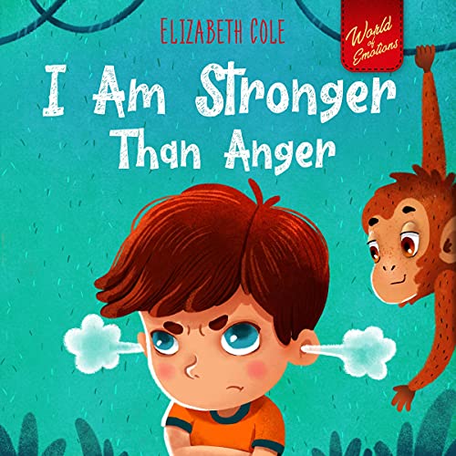 I Am Stronger than Anger: Preschool Feelings (World of Kids Emotions)
