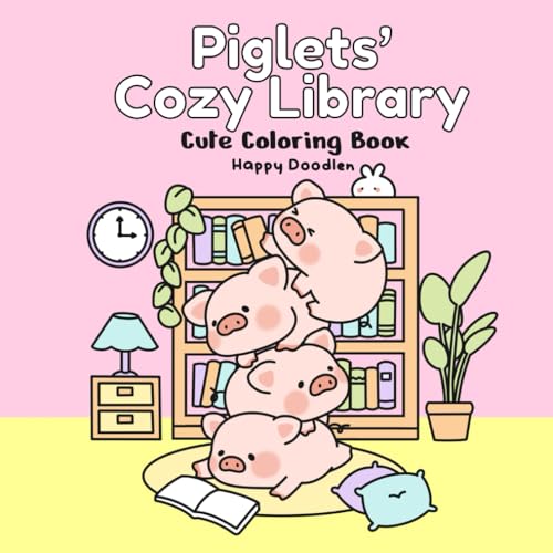 Piglets' Cozy Library: Cute Coloring Book (Cozy Piglets)