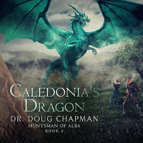 Caledonia's Dragon by Dr. Doug Chapman episode artwork