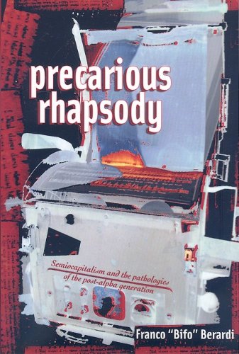 Buy Precarious Rhapsody: Semiocapitalism and the Pathologies of Post-alpha Generation — BookShops.in