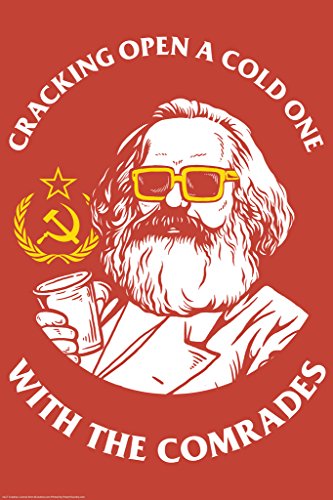 Crack Open A Cold One with The Comrades Marx Cool Wall Decor Art Print Poster 12x18