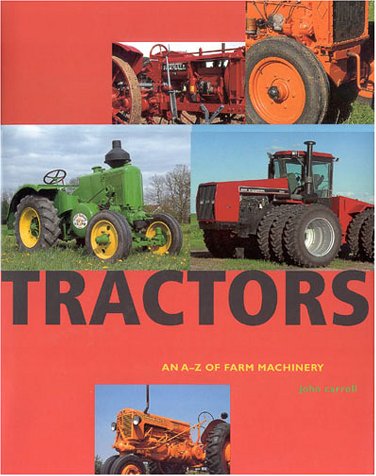 Tractors: An A-Z of Farm Machinery