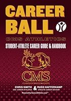 CareerBall: CMS Athletics Student-Athlete Career Guide and Handbook: The Sport Athletes Play When They're Through Playing Sports 1499152043 Book Cover