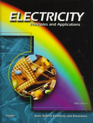 Electricity: Principles and Applications (Basic Skills in Electricity and Electronics)