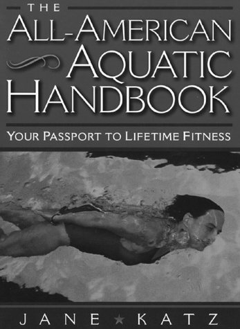The All-American Aquatic Handbook: Your Passport to Lifetime Fitness