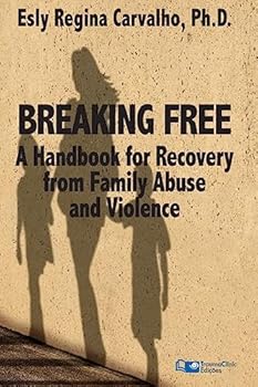 Paperback Breaking Free: A Handbook for Recovery from Family Abuse and Violence Book