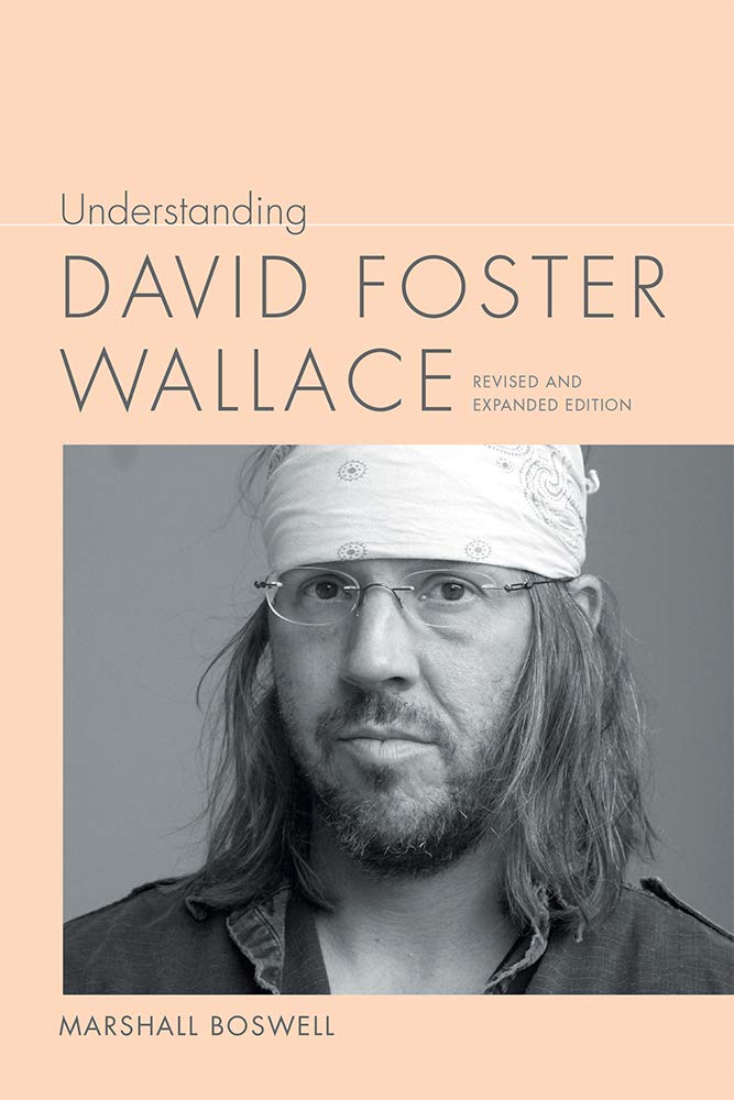 Understanding David Foster Wallace (Understanding Contemporary American Literature)