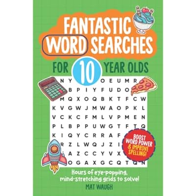 Fantastic Wordsearches for 10 Year Olds: Fun, mind-stretching puzzles to boost children's word power!