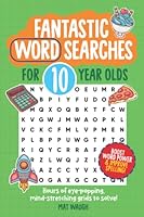 Fantastic Wordsearches for 10 Year Olds: Fun, mind-stretching puzzles to boost children's word power! 1912883031 Book Cover