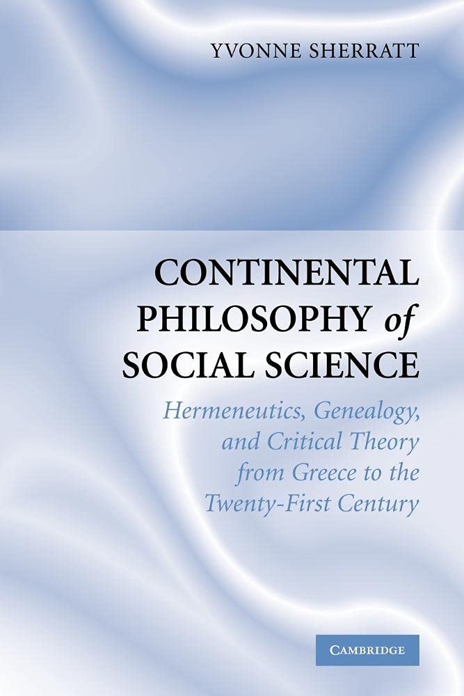Continental Philosophy of Social Science. Sherratt 9780521670982 New<|